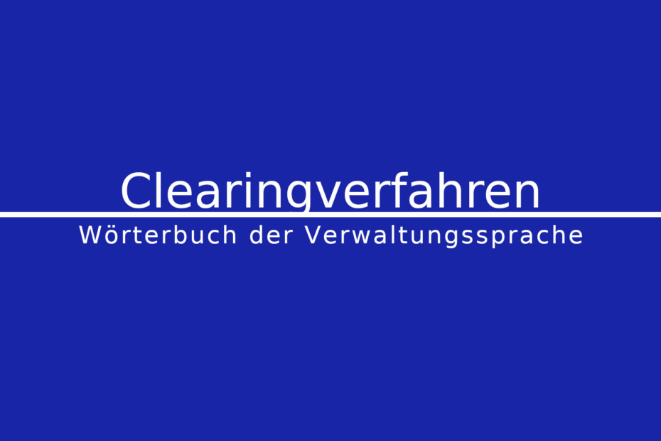 Was ist ein Clearingverfahren?