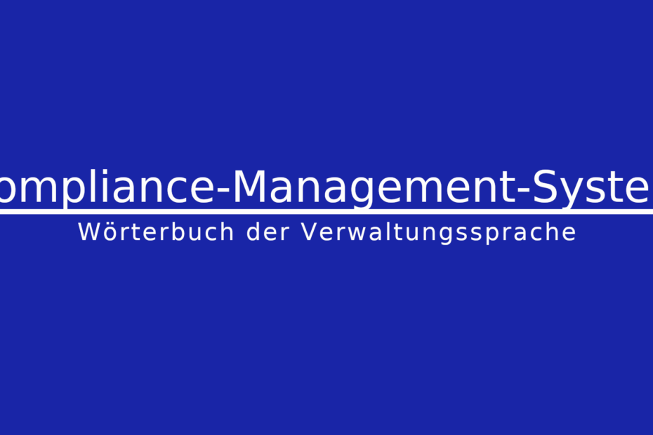 Was ist ein Compliance-Management-System?