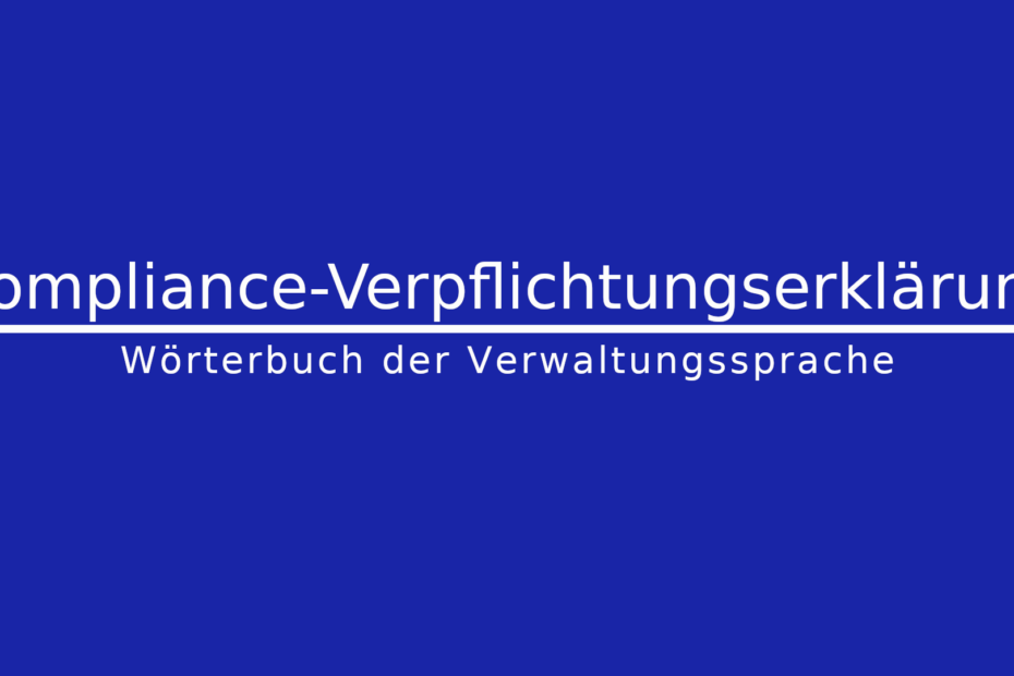 Was ist eine Compliance-Verpflichtungserklärung?