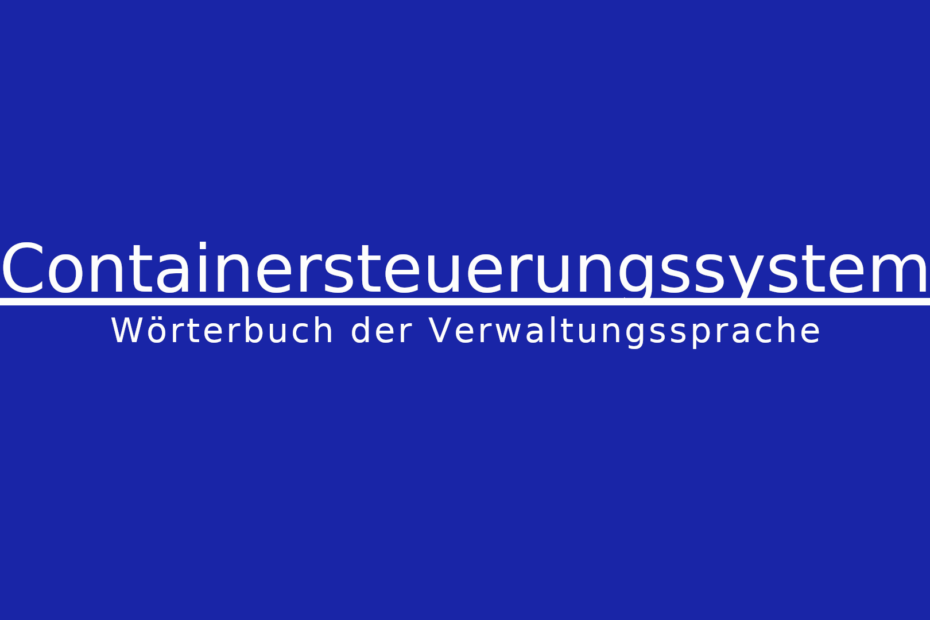 Was ist ein Containersteuerungssystem?