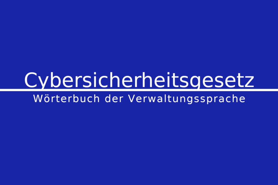 Was ist ein Cybersicherheitsgesetz?