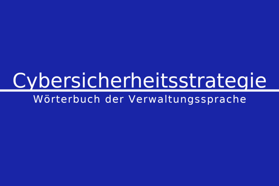 Was ist eine Cybersicherheitsstrategie?