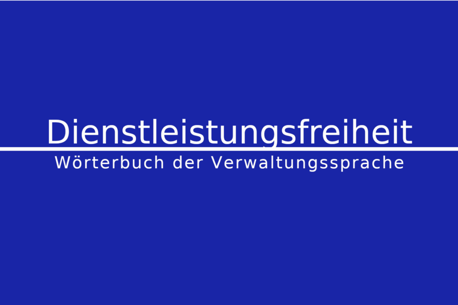 Was ist Dienstleistungsfreiheit?